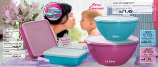 vitrine04-AUTO_AUTO 2/16/12 10:33 AM Page 8




                                                                       você ama!                                         LEVE KIT COMPLETO                                                          9
                                                                    em                                Cores




                                                                                                                                                                                               DIA DAS MÃES
                                                                                                                         (Arara Azul + Arara Rosa + Tigela Maravilhosa 1,8 Litros




                                                      Pre teie qu
                                                                                                     Especiais           + Tigela Maravilhosa 500ml)
                                                                                                                         por apenas
                                                                                                                                     71,49




                                                         sen
                                                                                                                                 R$                    o conj.   Cód. do conj.: 87354
                                                                                                                  3




       Arara - 400ml cada                                                 1
       13,5 x 12,5 x 3,8cm cada
        1 87351 - Rosa
        2 87350 - Azul
                                                                                                                                                                          LEVE
       Preço sugerido:
                                                                                                                                                                      KIT AZUL
       R$19,99 cada                                                                                                     500ml                                         (Arara + Tigela
                                                                                                                                                                     Maravilhosa 500ml)
                                                                                             e
                                                                                   Presentei                                                                               por apenas
        3 87352
       Tigela Maravilhosa Azul - 500ml                                              com bom                                                                        R$  33,49              o conj.

       13,5cm de diâm. x 7,8cm de alt.                                                gosto!                                                                            Cód. do conj.: 87403


       Preço sugerido:   R$28,99                                                                 2



       4  87353
                                                                                                                                                                          LEVE
       Tigela Maravilhosa Rosa - 1,8 Litros                                                                                                                           KIT ROSA
       21cm de diâm. x 10cm de alt.                                                                                                                                   (Arara + Tigela
                                                                                                                                                                   Maravilhosa 1,8 Litros)
       Preço sugerido:   R$43,99                                                                                                                                           por apenas


                                              400ml cada
                                                                                                                                                   4
                                                                                                                                                                   R$   41,99             o conj.
                                                                                                                 1,8 Litros                                             Cód. do conj.: 87402

   8
 