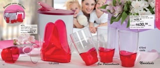 vitrine04-AUTO_AUTO 2/16/12 10:33 AM Page 12




                   uem voc                                                                                                               13
            nteie q       êa
         ese




                                                                                                                                         DIA DAS MÃES
                                     ma
    Pr




                                       !
                                                                                                  Copo Elegância - 475ml cada
                                                                                                  8,4cm de diâm. x 14,5cm de alt. cada
                                                                                                  1 por: R$ 35,49
                                                                                                  Cód. para 1 peça: 86772


                                   86773
                                   Jarra Elegância - 1,6 Litros
                                                                                                  4 por: R$      30,99
                                                                                                  Cód. para 4 peças: 86907
                                                                                                                              cada

                                   16,5 x 9,5 x 21,9cm
                                                 R$109,99
                                   Preço sugerido:
                                   Por apenas: R$    93,
                                                     49




                                                                                                                 475ml
                                                                                                                 cada




   12
                                                                  1,6 Litros   Em Policarbonato                  Novidade
 