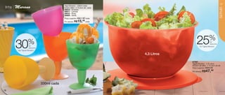 vitrine04-AUTO_AUTO 2/16/12 10:33 AM Page 16




                                                                                                                                           17
                                                            Taça Murano - 330ml cada
      linha      Murano




                                                                                                                                           SERVIR
                                                            9,4cm diâm. x 13,2cm alt. cada
                                                            84612 - Amarela
                                                            84611 - Laranja
                                                            84610 - Rosa
                                                            84609 - Verde
                                                                          R$21,99 cada
                                                            Preço sugerido:
                                                            Por apenas: R$    15,
                                                                               49 cada




                                                                                                                               %
                  30              %de
                                   desconto
                                                                                                               25               de
                                                                                                                                desconto
                                                                                                                  na Tigela Murano

                     nas Taças Murano

                                                                                             4,3 Litros

                                                                                                          87392
                                                                                                          Tigela Murano - 4,3 Litros
                                                                                                          25,5cm de diâm. x 15,3cm de alt.
                                                                                                          Preço sugerido:   R$63,99
                                                                                                          Por apenas:   R$47,49



                                               330ml cada
   16
 