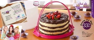 • Conserva, transporta                                     27

                                                                                                                    Chá de
                                                                                          e serve bolos e tortas
                                                                                          no formato redondo;




                                                                                                                                                    CHÁ DE COZINHA
                                                                                          • Acompanha alça

                                               esta                                       removível para
                                           rar ue

                                                                                                                    Cozinha
                                                                                          facilitar o transporte.
                                      emo        q
                                  com cial, fi
                            ara espe           ade
                                                     s
                         E p tão           ovid is
                                         n
                          data nta as socia ês
                             at e          s
                                      rede       no m
                                 nas erware ramos !
              3 Anos!!              upp        repa     você
                              daT aio. P para
     de
 Chá ozinha                     de Msurpres
                                               as
    C                         vári
                                    as
                                                    se:
                     de                         ces
                 Chá
                                                    A

           eção      m                                                          itte
                                                                                     r:

       A S inha co tá                                                    an
                                                                            o Tw ficial
                                                                      Sig Brasil
                                                                                 O
          Co ware es os.
             z                                               ficia
                                                                  l
                                                                      @T
                                                                         W




                                                                                                                                  44 R
                                                         il O
             per        an                          Bra
                                                        s
         Tup ando 3                           are



                                                                                                                            ize
                                          perw
                                      Tup
            plet
        com
                                                                                                                          m




                                                                                                                     Econo
                                                                                                                         33




                                                                                                                                              eais
                                                                                                                                         %
                                                                                                                                         de
                                                                                                                                         desconto




                                                                                                                        86231
                                                                                                                        Big Cake - 1 Litro
                                                                                                                        28,6cm diam. x 16,9cm de alt.
                                                                                                                        Preço sugerido: R$131,99

                                                                                                                        Por apenas: R$87,99
26
 
