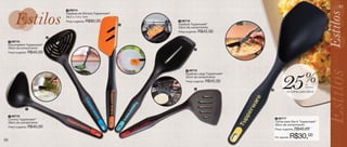 vitrine06-BR_BR 4/16/12 9:27 AM Page 50




                                                                                                                                                         51
                                          3 85014
                                          Espátula de Silicone Tupperware®
                                          29,2 x 7,4 x 1cm
                                          Preço sugerido:   R$80,00              4 86716
                                                                             3   Espátula Tupperware®
                                                                                 33cm de comprimento
                                                                                 Preço sugerido:   R$40,00
                                      2
       2 86718
       Escumadeira Tupperware®
       29cm de comprimento                                                                    4
       Preço sugerido:   R$40,00




                                                                                                                            25               %
                                                                                      5 86715
                                                                                      Espátula Larga Tupperware®
                                                                                      32cm de comprimento
                                                                                      Preço sugerido:   R$40,00
                                                                                                                                              de
                                                                                                                                              desconto
                                                                                              5                    6
                                                                                                                                na Colher para Servir




                     1


       1 86719
       Concha Tupperware®                                                                                              6 86717
       28cm de comprimento                                                                                             Colher para Servir Tupperware®
                                                                                                                       30cm de comprimento
       Preço sugerido:   R$40,00
                                                                                                                       Preço sugerido:   R$40,00

  50
                                                                                                                       Por apenas:   R$30,00
 