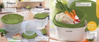 vitrine06-AUTO_AUTO 4/16/12 9:33 AM Page 24




                                                                                                                                                              25
      linha       Preparação                                                                             MÚLTIPLA




                                                                                                                                                              PREPARAÇÃO
                                                                                                         Ideal para branquear e cozinhar
                                                                                                         legumes e verduras no vapor.


        86408                                  86407
        Tigela Batedeira Grande - 3,2 Litros   Exata - 1 Litro
        24,4cm de diâm. x 11,5cm de alt.       12,6cm de diâm. x 14cm de alt.
        Preço sugerido:   R$54,99              Preço sugerido:   R$54,99




                                                                                                                                                    %
                                                                                                                                  23              de
                                                                                                                                                  desconto
                                                                                                                                        na Múltipla


                                                                                            2,5 Litros                            86673
                                                                                                                                  Múltipla - 2,5 Litros
                                                                                                                                  Composta por: base,
                                                                                                                                  escorredor e tampa.
                                                                                                                                  23,1 x 23,1 x 14cm
                                                       86410                                                                      Preço sugerido:   R$90,49
                                                       Tigela Batedeira Pequena - 1 Litro
                                                       15,8cm de diâm. x 11cm de alt.
                                                                                                                                  Por apenas:   R$69,49
   24                                                  Preço sugerido:   R$36,49
 