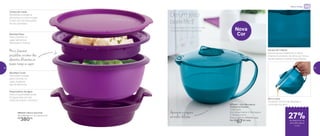 24%de desconto nas
páginas 1 e 2
até
Tampa de metal
Revestida, protege os
alimentos no micro-ondas
e vem com as instruções
de uso gravadas
Bandeja Funda
Perfurada na base,
para cozinhar no
vapor qualquer
tipo de alimento
Reservatório de água
Indica a quantidade exata
de água para colocar
antes de utilizar o produto
Bandeja Rasa
Para cozinhar no
vapor alimentos
delicados e macios
Você prepara no micro-ondas
receitas rápidas e práticas.
De um jeito
bem fácil
Micro Gourmet
possibilita cozinhar dois
alimentos diferentes ao
mesmo tempo no vapor
Aproveite e prepare
um molho delicioso
890323 | Micro Gourmet
26,3 diâmetro X 13,7 altura (cm)
R$
380,00
801906 | Jarra Microplus
Turmalina Paraíba
1 Litro cada
20,5 comprimento X 15,6 largura
X 13,8 altura (cm)
Preço sugerido: R$92,00 cada
Por: R$
67,00 cada
Nova
Cor
Escala de medida
Possui escala medidora na parte
interna do produto. Ao olhar por fora, a
escala estará invertida, fique atento!
Bico e alça
Facilitam na hora de despejar o
conteúdo da Jarra
Micro-ondas
de desconto na
Jarra Microplus
1 Litro
27%
50 51
 