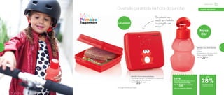 Diversão garantida na hora do lanche
Eles podem brincar à
vontade, que o lanchinho
fica protegido e sem
amassar
802355 | Eco Kids Garrafa
Sapo*
350ml
8,7 diâmetro X 15,7 altura (cm)
Preço sugerido: R$34,00
Por: R$
27,00
802339 | Porta Sanduíche Sapo
13,9 comprimento X 13,3 largura X 5,1 altura (cm)
Preço sugerido: R$47,00 cada
Por: R$
35,00 cada
Lançamento
Nova
Cor
Leve
Eco Kids Garrafa Sapo 350ml
+ Porta Sanduíche Sapo
Por: R$
58,00 o conjunto
Cód. do conjunto | 802402
a partir de 4 anos
*Eco Tupper Kids não vai ao freezer
até
de desconto nas
páginas 52 e 53
Infantil | Servir
28%
52 53
 