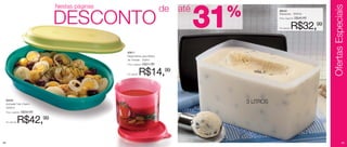 Nestas páginas




                                                                                                                                   Ofertas Especiais
                                                                              de até
                                                                                       31
                                                                                        %              86043



                                 DESCONTO                                                              Espaçosa - 3000ml
                                                                                                       Preço sugerido:



                                                                                                       Por apenas:
                                                                                                                         R$46,99


                                                                                                                     R$32,99

                                                  83611
                                                  Redondinha para Molho
                                                  de Tomate - 500ml
                                                  Preço sugerido:   R$21,99


                                                  Por apenas:   R$14,99

     83445
     Actualité Tutti Charm
                                                                                            3 LITROS
     2000ml
     Preço sugerido:   R$59,99


     Por apenas:   R$42,99

44                                                                                                                                            45
 