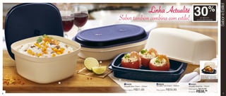 30                                                                    %




                                                                                                                                      Sabor e Estilo!
                                                Linha Actualité
            Sabor também combina com estilo!                                                         de desconto
                                                                                                 na Actualité Avezinha




        2




                                                                                                      Pode ser usada para servir
                                                                                                     frango assado, rocamboles,
                                                                                                     abacaxi fatiado, entre outros.
            3
    1
                1 84526                           2 86048                           3 84524
                Actualité Maxi Charm - 2500ml     Actualité Tutti Charm - 2000ml   Actualité Avezinha - 1000ml
                                                                                   Preço sugerido: R$   55,99
                                  R$51,99         Preço sugerido:   R$59,99
                                                                                                 R$38,
                Preço sugerido:
                                                                                   Por apenas:
                                                                                                            99
6                                                                                                                                             7
 