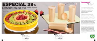 66 67
Todos os preços apresentados neste folheto são
meramente sugeridos. Os produtos apresentados
serão atendidos até o final dos estoques.
Os produtos ilustrados podem sofrer variação de
cor, de acordo com o processo gráfico. Os itens
de ambientação utilizados neste folheto não
acompanham os produtos.
A capacidade de todos os produtos pode variar
de acordo com o tipo de alimento e/ou ingrediente
armazenado ou contido, pois a densidade varia de
um ingrediente para outro. Contudo, todas as medidas
volumétricas foram definidas, considerando a água como
parâmetro universal para referência de sua capacidade.
Os produtos Tupperware têm garantia de 10 anos contra
qualquer defeito de fabricação (esta garantia não se
aplica à decoração dos mesmos) e um serviço especial
para reposição de acessórios, tais como tampas, alças
e grades, conforme disponibilidade de estoque no
momento da solicitação.
Os direitos de publicação desta edição e de qualquer
outra marca registrada nela utilizada são propriedade
da Dart do Brasil Ind. e Com. Ltda. Nenhuma parte
desta publicação poderá ser reproduzida, arquivada
ou transmitida de forma alguma e por nenhum meio de
comunicação, sem permissão expressa e por escrito da
detentora dos direitos.
ESPECIAL 29%
Descontos de até nestas páginas
800503
Porta Tudo - 3,7 Litros
32cm de diâm. x 6,5cm de alt.
Preço sugerido: R$90,00
Por apenas: R$67,00
1 800482
Copo Gold - 330ml cada
9,3cm de diâm. x 10,5cm de alt.
Preço sugerido: R$23,50 cada
Por apenas: R$16,50 cada
2
1
2
Pode ir ao refrigerador
e ao freezer
Conserva, transporta
e serve líquidos
 