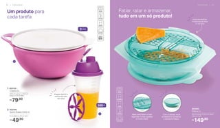 Um produto para
cada tarefa
1
1. 803130
	 Criativa 3 L
27,8 cm (comp.) x 23,9 cm
(larg.) x 11,5 cm (alt.)
79,90R$
49,90R$
2. 803748
	 Quick Shake II 500 ml
9 cm (diâm.) x 20 cm (alt.)
3 Litros
Fatiar, ralar e armazenar,
tudo em um só produto!
Inove na cozinha:
3 maneiras de fatiar
e 1 de ralar
	 803400
Prática 2 L
29 cm (comp.) x 23,5 cm (larg.)
x 8,2 cm (alt.)
149,90R$
Ideal para fatiar e ralar
legumes, frutas, queijos
e muito mais!
Com a tampa, você
armazena e conserva
o alimento fresco
2
Preparo fácil! E o
melhor de tudo,
não vaza!
500ml
2 8 | P R E P A R A R P R E P A R A R | 2 9P R E P A R A R | 2 9
 
