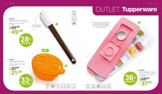 OUTLET
O U T L E T | 6 56 4 | O U T L E T
2. 800813
	 Tupper Laranja 300 ml
14,3 cm (comp.) x 13 cm (larg.)
x 7,5 cm (alt.)
32,90De:
R$
21,90Por:
R$
28%
desconto
33%
desconto
1
36%
desconto
Acompanha tampa que ajuda
na hora de encher de água e
levar até o freezer, nada de
molhar a cozinha
Alcança todos
os cantinhos
2
3
69,90De:
R$
49,90Por:
R$
29,9 cm (comp.) x 4 cm (larg.)
x 2 cm (alt.)
1. 802253
	 Espátula Silicone Pequena
300ml
59,90De:
R$
37,90Por:
R$
3. 802194
	 Forma de Gelo 14 cubos
30 cm (comp.) x 11 cm (larg.)
x 3,5 cm (alt.)
 