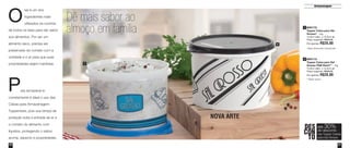 21
Armazenagem
20
sal é um dos
ingredientes mais
utilizados na cozinha
de todos os lares para dar sabor
aos alimentos. Por ser um
alimento seco, precisa ser
preservado do contato com a
umidade e o ar para que suas
propriedades sejam mantidas.
ara armazená-lo
corretamente é ideal o uso das
Caixas para Armazenagem
Tupperware, pois sua tampa de
proteção evita a entrada de ar e
o contato do alimento com
líquidos, protegendo o sabor,
aroma, aspecto e propriedades.
O
P
1 800172
Tupper Caixa para Sal
Grosso* - 1kg
14,9cm diâm. x 10,5cm alt.
Preço sugerido: R$40,00
Por apenas: R$28,00
2 800173
Tupper Caixa para Sal
Grosso P&B Retrô** - 1kg
14,9cm diâm. x 10,5cm alt.
Preço sugerido: R$40,00
Por apenas: R$28,00
Dê mais sabor ao
almoço em família
1
2
DES
CON
TO
até 30%
nas Tupper Caixas
para Sal Grosso
de desconto
NOVA ARTE
*Base levemente translúcida
**Base opaca
Vit09_2014 7/1/14 9:44 AM Page 20
 