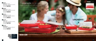 1
2
3
800051
Refribox no1 - 750ml
24,1cm comp. x 14,3cm larg. x 4,2cm alt.
Preço Sugerido: R$35,00
Por apenas: R$24,00
1
800052
Refribox no2 - 1,5 Litro
29,3cm comp. x 18,2cm larg. x 5,2cm alt.
Preço Sugerido: R$49,00
Por apenas: R$36,00
2
800133
Refribox no3 - 3,5 Litros
34,9cm comp. x 24cm larg. x 6,8cm alt.
Preço Sugerido: R$75,00
Por apenas: R$60,00
3
800135
Arara - 400ml
13,7cm comp. x 12,7cm larg. x 3,8cm alt.
Preço Sugerido: R$21,00
Por apenas: R$14,00
4
4
800168
Mantegueira
18,7cm comp x 12,8cm larg x 2,8cm alt.
Preço Sugerido: R$39,00
Por apenas: R$29,00
5
5
É só reunir a família e viver momentos
que ficarão guardados na memória
A conservação dos alimentos por
muito mais tempo está garantida
DES
CON
TO
até 33%
de desconto
nas páginas
6 e 7
LANÇAMENTO
NOVA COR
Destaques
Produto pode ser empilhado
para armazenar alimentos no
refrigerador
6 7
 