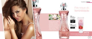 Pelo toque de
feminilidade
GRÁTIS
Creme para as Mãos Natural & Fresh Frutas Vermelhas
na compra do Trendy Design Deo-Colônia.
1. 96967
	 Trendy Design
	 Deo-Colônia 60ml
Floral Frutal Gourmand
/Sug.: R$ 60,00
R$
50,00
Por apenas
R$
12,00
2. 94780
Creme para as Mãos
	 Natural & Fresh
	 Frutas Vermelhas 35g
Discreta e sensual, celebra
a feminilidade em todos
os instantes. Fragrância
Floral Frutal Gourmand, que
desperta os desejos com
notas de folhas de Maçã,
Frutas Vermelhas, Lírios
do Vale e Caramelo.
1.
2.
FRAGRÂNCIA FEMININA
05
 