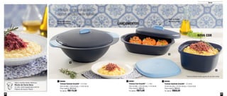 26 27
Servir
LANÇAMENTOS
NOVA COR
800968
Travessa Redonda Actualité* - 4,5 Litros
40cm de diâm. x 34cm de larg. x 12,4cm de alt.
Preço sugerido: R$125,00
Por apenas: R$115,00
1 800967
Travessa Oval Actualité* - 1,7 Litro
33cm de diâm. x 22cm de larg. x 11cm de alt.
Preço sugerido: R$82,00
Por apenas: R$73,80
2 800595
Travessa Quadrada Actualité* - 2,5 Litros
23,2cm de comp. x 23,2cm de larg. x 13,5cm de alt.
Preço sugerido: R$60,00
Por apenas: R$50,00
3
1
2
3
A beleza e o prazer de um
almoço simplesmente delicioso
Pode ser levada
ao micro-ondasÓtima para servir o
almoço de domingo
Veja a receita deste delicioso
Risoto de Carne Seca
no site: www.tupperware.com.br
Palavra de busca: Risoto
* Todos os produtos destas páginas vão ao micro-ondas
 