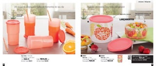 34 35
Armazenar - Refrigerador
Um toque de alegria para todos os momentos do seu dia Produtos decorados para o seu refrigerador
Copo Colors - 355ml cada
7,5cm de diâm. x 13,4cm de alt.
1 por: R$26,70
Cód. para 1 peça: 800237
4 por: R$16,50 cada
Cód. para 4 peças: 800290
LANÇAMENTOS
800948
Refri Line - 530ml
13,7cm de diâm. x 6,6cm de alt.
Preço sugerido: R$33,00
2800947
Refri Line - 1,1 Litro
13,7cm de diâm. x 12,6cm de alt.
Preço sugerido: R$46,90
1
Refri Line 530ml + 1,1 Litro
Por apenas: R$54,00 o conjunto
Cód. do conjunto: 800969
LE
VE
1
2
Base levemente translúcida, que
permite visualizar o conteúdo
Aba facilita a aberturaTampa evita
vazamento
Tampa hermética e estanque,
para que não vaze nada no
seu refrigerador
 