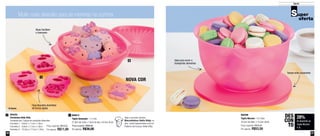 30 31
Servir
Muito mais diversão para as meninas na cozinha
2
1
800612
Tigela Sensação - 1,2 Litro
21,8cm de comp. x 19cm de larg. x 9,3cm de alt.
Preço sugerido: R$46,90
Por apenas: R$36,00
2
28%
de desconto na
Tigela Murano
4,3L
DES
CON
TO
1 890006
Forminhas Hello Kitty
Composto por 3 peças em posições diferentes:
Forminha 1 - 9,6cm x 7,1cm x 1,8cm
Forminha 2 - 8,8cm x 7,1cm x 1,8cm
Forminha 3 - 10,2cm x 7,1cm x 1,8cm
Preço sugerido: R$19,50
Por apenas: R$11,00
800396
Tigela Murano - 4,3 Litros
25,5cm de diâm. x 15,3cm de alt.
Preço sugerido: R$74,60
Por apenas: R$53,50
Alças facilitam
o manuseio
Faça biscoitos divertidos
de forma rápida
Ideal para servir e
transportar alimentos
Tampa evita vazamento
© Sanrio
NOVA COR
Veja a receita destes
Biscoitinhos Hello Kitty no
site: www.tupperware.com.br
Palavra de busca: Hello Kitty
 