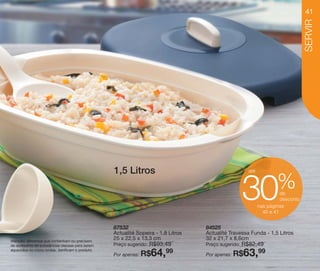 vitrine10-regiaoA_regiao A 8/6/12 3:20 PM Page 41




                                                                                                                                     41




                                                                                                                                     SERVIR
                                                     1,5 Litros                                           até


                                                                                                                        %
                                                                                                        30                de
                                                                                                                          desconto
                                                                                                                nas páginas
                                                                                                                  40 e 41


                                                     87532                            84525
                                                     Actualité Sopeira - 1,8 Litros   Actualité Travessa Funda - 1,5 Litros
    Atenção: alimentos que contenham ou precisem
                                                     25 x 22,5 x 13,3 cm              32 x 21,7 x 8,6cm
    de acréscimo de substâncias oleosas para serem   Preço sugerido:   R$93,49        Preço sugerido:   R$82,49
    aquecidos no micro-ondas, danificam o produto.
                                                     Por apenas:   R$64,    99        Por apenas:   R$63,99
 