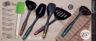 vitrine10-regiaoB_regiao B 8/6/12 3:15 PM Page 50




                                                    1                                                                                                     51


                                                                                                                  odutos
                                                                                                                                 6




                                                                                                                 Pr

                                                                                                                           dos
                                                                                                             5




                                                                                                                 Im
       1 86501                                                                                                        p o rta
       Espátula de Silicone Tupperware®                 2
       30cm de comprimento
       Preço sugerido:   R$75,00
       2 86719
       Concha Tupperware®
       Medidas: 28cm de comprimento
                                                                                   3
       Preço sugerido:   R$40,00                                                                         4


       3 86716
       Espátula Tupperware®
       Medidas: 33cm de comprimento
       Preço sugerido:   R$40,00
       4 86717
       Colher para Servir Tupperware®
       Medidas: 30cm de comprimento
       Preço sugerido:   R$40,00
       5 86715
       Espátula Larga Tupperware®
       Medidas: 32cm de comprimento
       Preço sugerido:   R$40,00

       6 86718
       Escumadeira Tupperware®
       29cm de comprimento
       Preço sugerido:

       Por apenas:
                         R$40,00
                     R$30,     00                               Não é recomendado que os utensílios
                                                            Tupperware fiquem continuamente em contato
                                                              com metal quente, chama ou óleo quente.
                                                                                                                                 25            %
                                                                                                                                               de
                                                                                                                                               desconto

                                                                                                                                     na Escumadeira

  50
 