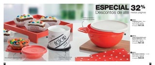 32% 
nestas páginas 
89491 
Pragelinha Coral - 150ml 
11,5cm de diâm. x 4cm 
Preço sugerido: R$15,00 
Por apenas: R$12,00 
89915 
Tupper Redondinha para 
Açúcar P&B Retrô - 200g 
12,9cm diâm. x 9cm alt. 
Preço sugerido: R$31,00 
Por apenas: R$21,00 
1 
2 
82011 
Mini Criativa Celebrity - 1,4 Litro 
18,9cm diâm. x 9,3cm alt. 
Preço sugerido: R$44,00 
Por apenas: R$30,00 
3 
ESPECIAL 
Descontos de até 
1 
2 
3 
Facilita no manuseio e 
preparação de receitas 
Ideal para servir pequenas porções Possui tampa que protege 
e conserva os alimentos 
56 57 
 