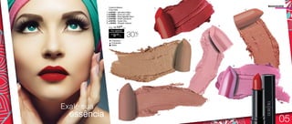 MAQUIAGEM Colorfull Batom 
3,5g cada 
1. 94787 - Vermelho Beijo 
2. 94888 - Doce de Leite 
3. 94889 - Rosa Algodão Doce 
4. 94786 - Rosê Cacharrel 
5. 94784 - Nude Chic 
6. 94454 - Rosado Intenso 
Sug.: R$ /13,00 
CADA 
Por apenas R$ 
9,00 
30%OFF 
Cintilantes 
CADA 
Cremosos 
Matte 
Exale sua 
essência 
1. 
2. 
5. 
6. 
3. 
4. 
05 
 