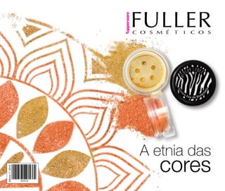 Vitrine 11 2014 
A etnia das 
cores 
