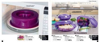 42 43
Preparar - Micro-ondas
27%
de desconto
na Tampa para
Micro-ondas
DES
CON
TO
até 25%
de desconto
na página 43
DES
CON
TO
Tecnologia Tupperware
Válvula de silicone, que permite a
saída de calor automaticamente
800695
Cristal Pop Quadrado - 475ml
21,2cm de comp. x 17cm de larg.
x 7,2cm de alt.
Preço sugerido: R$55,00
1800121
Tampa para Micro-ondas
24,4cm de diâm. x 7,6cm de alt.
Preço sugerido: R$52,20
Por apenas: R$38,00
800696
Cristal Pop Quadrado - 1,9 Litro
21,2cm de comp. x 16,9cm de larg.
x 13,8cm de alt.
Preço sugerido: R$90,00
Por apenas: R$72,00
3800693
Cristal Pop Oval - 1,1 Litro
29,3cm de comp. x 20,9cm de larg.
x 8,5cm de alt.
Preço sugerido: R$80,00
Por apenas: R$60,00
2
LANÇAMENTOS
EM POLICARBONATO
1
2
3
Tampa protetora, evita que
os alimentos ressequem
Base translúcida, que permite
visualização do conteúdo
Para abrir, basta pressionar
as abas na tampa para
baixo, simultaneamente
 