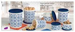 5
6
1
3
4
2
Brinde de Agradecimento:
• 87996 - Porta Facas (cores diversas)
Quer ganhar todos
estes produtos?
Abra as portas da sua casa para uma EXPERIÊNCIA
TUPPERWARE! Converse com um(a) Consultor(a)
Autônomo(a) e saiba como
1º Nível • 801157
Com uma reunião de R$ 515,00 em
vendas e 2 marcações, VOCÊ GANHA:
	 1 Tupper Caixa Sensação 1,2L
	 1 Tupper Caixa Sensação 600ml
	 1 Tupper Caixa Sensação 900ml
1
2
3
2º Nível • 801158
Com uma reunião de R$ 700,00 em
vendas e 2 marcações, VOCÊ GANHA:
Todos os produtos do 1º nível +
	 1 Tupper Caixa Sensação 1,9L4
3º Nível • 801159
Com uma reunião de R$ 940,00 em
vendas e 2 marcações, VOCÊ GANHA:
Todos os produtos do 2º nível +
	 1 Tupper Caixa Sensação 600ml	
1 Tupper Caixa Sensação 4L
	 1 Tupper Caixa Sensação 2,8L
2
5
6
 