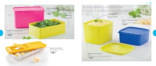 800132 | Forma de Gelo
30 comprimento X 11 largura
X 3,5 altura (cm)
R$
48,00
800644 | Jeitoso Margarita
900ml
12,8 comprimento X 11,2 largura X 9,2 altura (cm)
R$
37,00
800895 | Espaçosa Pink
3 Litros
23 comprimento X 14 largura
X 12,8 altura (cm)
R$
79,00
800875 | Jeitosinho Azul Royal
500ml
12,8 comprimento X 11,2 largura X 5,6 altura (cm)
R$
31,00
800639 | Caixa Ideal Margarita
1,4 Litro
23 comprimento X 14 largura X 6,5 altura (cm)
R$
65,00
Freezer
Nossos alimentos merecem ser
tratados e guardados com todo jeitinho
Freezercomjeito
devitrinedeloja,
tudoorganizado
Podecongelarsem
medo,quenãoracha
32 33
 