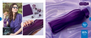 25%de desconto
na Eco Tupper
Púrpura
801792 | Eco Tupper Púrpura*
500ml
7,4 diâmetro X 21 altura (cm)
Preço sugerido: R$ 39,00
Por: R$
29,00
Nova
Cor
Com que roupa eu vou?
A que combinar com a nova
Eco Tupper da coleção!
A mais nova cor Púrpura traz sofisticação e mistério para o
seu estilo de vida. Esta cor tem sinônimo de poder, luxo e
sabedoria. Ela pode acompanhar você desde um encontro
com uma amiga, passar o dia no trabalho e participar daquela
reunião importante.
Refrigerador
*Eco Tupper Garrafa não vai ao freezer
42 43
 