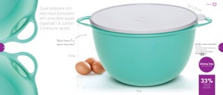 801489 | Jumbo Criativa Mint
14 Litros
44,2 comprimento X 36 largura
X 21,6 altura (cm)
Preço sugerido: R$ 149,00
Por: R$
99,00
33%de desconto
na Jumbo
Criativa Mint
Quer preparar um
delicioso banquete
em uma data super
especial? A Jumbo
Criativa te ajuda!
Podeporfermento.Ésó
esperaramassacrescer!
44 cm
21,3 cm
14 Litros
Preparar
Última Vez
Com Este Preço
46 47
 