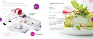 Torta de Abobrinha
Tempo de preparo: 15 min.
Porção: 2-4 porções
Ingredientes:
- 500g de abobrinha
- 2 pedaços de queijo branco (240g)
- 2 ovos
- 2 colheres de sopa de amido de milho
- 400ml de leite
- Sal e pimenta a gosto
Modo de Preparo:
1. Pré-aqueça o forno a 120o
C
2. Corte a abobrinha em rodelas
3. Em uma Criativa 3 litros, bata o ovo com o
amido de milho, o leite, o sal e a pimenta
4. Forre o interior de uma assadeira com as
rodelas de abobrinha
5. Coloque o queijo branco no meio, tampe com
as rodelas restantes de abobrinha. Despeje
por cima o preparado de ovo, tampe e cozinhe
durante 45 min. a 120o
C. Caso seja necessário,
deixe cozinhar por mais 5-10 minutos
6. Deixe esfriar antes de desenformar e sirva
com molho pesto
Preparar
89604 | Super Chef
35,85 comprimento X 14,58 largura X 8,12 altura (cm)
Preço sugerido: R$ 356,00
Por: R$
299,00
Economize
R$57,00 no
Super Chef
Excelente para ajudar você a
preparar as receitas de fim de ano
Frutaselegumesem
fatiasiguaiseprecisas
Diferentes cortes
em um só produto
Baixe o livro de receitas no site:
www.tupperware.com.br
Prepare com
Tupperware
48 49
 