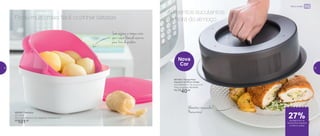 Ficou muito mais fácil cozinhar batatas
Alimentos suculentos
na hora do almoço
27%de desconto na
Tampa Para Aquecer
no Micro-ondas
Micro-ondas
800387 | Múltipla
2,5 Litros
23,1 comprimento X 23,1 largura X 14 altura (cm)
R$
101,00
801354 | Tampa Para
Aquecer no Micro-ondas
24,4 diâmetro X 7,6 altura (cm)
Preço sugerido: R$ 55,00
Por: R$
40,00
Nova
Cor
Sem sujeira: a tampa evita
que o vapor liberado escorra
para fora do produto
Alimentos ressecados?
Nunca mais!
12 13
 