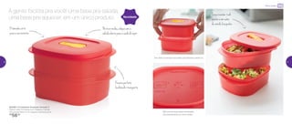 Micro-ondas
Otamanhocerto
paraasuamarmita
Encaixeperfeito,
facilitandootransporte
Nomicro-ondas,coloquecoma
válvulaabertaparaasaídadovapor
A gente facilita pra você! Uma base pra salada,
uma base pra aquecer, em um único produto
801692 | Cristalwave Quadrado Geração II
500ml cada | Composto por 2 bases e 1 tampa
16,3 comprimento X 13,1 largura X 9,9 altura (cm)
R$
56,00
Tampamantémtudo
quenteecomsabor
decomidafresquinha
Tem abas na tampa e nas bases, para facilitar a abertura
Novidade
Não leve as duas bases encaixadas,
simultaneamente, ao micro-ondas
16 17
 