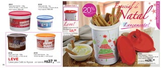 vitrine12-regiaoB_regiao B 9/27/12 10:59 AM Page 28




                                                                                                                                                     Especial
                                                                                                                                                                                                         29

                                                                                                                                                                de
               86916                                        86194




                                                                                                                                                                                                         ARMAZENAGEM
                                                                                                    Produto 2 em 1




                                                                                                                                                     Natal
               Caixa para Farinha - 1.8kg                   Caixa para Sal - 1kg
               18,5cm de diâm. x 13cm de alt.               14,7cm de diâm. x 10,5cm de alt.
                                                                                                                                        %
               Preço sugerido:   R$44,99                    Preço sugerido:   R$32,99
                                                                                                                              20          de
                                                                                                                                          desconto
                                                                                                                              no Pote Natalino




                                                                                                 Le ve!                                                     Lançamento!
                                                                                                 Tampa Guarda Suco (B)
                                                                                                 Por apenas
                                                                                                         R$       5,99
                                                                                                 na compra do Pote Natalino
                                                                                                 Cód. do conj.: 87925

                                                                                                                                                                                              B




               86198                                  86195
                                                                                                                                                                     87924
               Caixa para Café - 700g                 Caixa para Açúcar - 1kg
                                                                                                                                                                     Pote Natalino* - 1000ml
               16,5cm de diâm. x 12cm de alt.         16,5cm de diâm. x 12cm de alt.                                                                                 11,5cm de diâm. x 16,5cm de alt.
                                                                                                                                                                     Preço sugerido:   R$32,99
               LEVE                                                                                                                                                                R$26,29
               Caixa para Café ou Açúcar por apenas R$                         37,      99cada
                                                                                                                                1000ml                  A
                                                                                                                                                                     por apenas:
                                                                                                                                                                     *Acompanha 1 tampa hermética (A).
   28
 