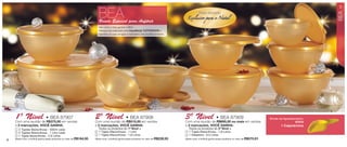 vitrine12-regiaoB_regiao B 9/27/12 10:58 AM Page 4




                                                                                                                                                                                                                                                            5

                                                                                     BEA




                                                                                                                                                                                                                                                            BEA
                                                                                                                                                                Efeito dourado
                                                                                                                                                         Exclusivo para o Natal
                                                                                                                                                                   para o Natal                                          1
                                                                                     Brinde Especial para Anfitriã
                                                                                     Veja como é fácil ganhar o BEA:
                                                                                     Ofereça sua casa para uma Experiência TUPPERWARE e
                                                                                     incentive as suas amigas a marcarem uma reunião também.




                                                                                                                                                                                                          2


         5




                                                                                                                                                                                                                                                        4




                                                                                                                                                                                                                 3




             1º uma reunião de • BEA 87907
             Com
                 Nível R$375,00 em vendas                                        2º uma reunião de • BEA 87908
                                                                                 Com
                                                                                     Nível R$515,00 em vendas                                        3º uma reunião de • BEA 87909 em vendas
                                                                                                                                                     Com
                                                                                                                                                         Nível R$695,00 ou mais                                              Brinde de Agradecimento:
                                                                                                                                                                                                                                               87910
             e 2 marcações, VOCÊ GANHA:                                          e 2 marcações, VOCÊ GANHA:                                          e 2 marcações, VOCÊ GANHA:                                                     1 Caipirérrima
             1   2 Tigelas Maravilhosa - 500ml cada                                  Todos os produtos do 1º Nível +                                     Todos os produtos do 2º Nível +
             2   2 Tigelas Maravilhosa - 1 Litro cada                            2   1 Tigela Maravilhosa - 1 Litro                                  4   1 Tigela Maravilhosa - 1,8 Litros
             3   1 Tigela Maravilhosa - 2,6 Litros                               4   1 Tigela Maravilhosa - 1,8 Litros                               5   1 Saladeira - 6,5 Litros
             Neste nível, a Anfitriã ganha esses produtos no valor de R$164,95   Neste nível, a Anfitriã ganha esses produtos no valor de R$239,93   Neste nível, a Anfitriã ganha esses produtos no valor de R$370,91
    4
 