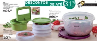 vitrine12-regiaoB_regiao B 9/27/12 11:02 AM Page 66




                                                                                                           %
                                                      DESCONTOS
                                                                                                      31
                                                                                                                                67
        87028


                                                                  DE ATÉ
        Presto Burguer
        Composto por: 1 moldador, 1 prensador,
        4 bases e 1 tampa
        11,4cm de diâm. x 13cm de alt. (empilhado)
                                                                                                       nestas
                                                                                                       páginas         Presenteie
        Preço sugerido:   R$47,99
        Por apenas:
        R$35,49                                                   87719
                                                                  Tigela Batedeira Média - 2 Litros
                                                                  19,2cm de diâm. x 11,6cm de alt.
                                                                  Preço sugerido:   R$39,99
                                                                  Por apenas:
                                                                  R$26,99


                                                                                                            2 Litros

         87657
         Tupper Burguer (1 peça)
         Composto por 1 base
         (não acompanha tampa)
         11,4cm de diâm. x
         2,8cm de alt. cada base
         Preço sugerido:   R$7,99      cada
         Por apenas:

   66    R$6,19                 cada
 