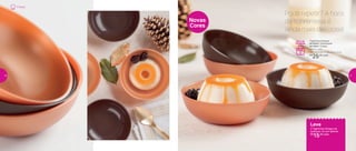 Tigelinha Allegra
801859 | Chocolate
801860 | Cobre
250ml cada
13,2 diâmetro X 3,6 altura (cm)
R$
25,00 cada
Pode repetir? A hora
da sobremesa é
ainda mais deliciosa!
É Natal!
Leve
3 Tigelinhas Allegra de
qualquer cor por apenas
R$
15,00 cada
Dica de
Presente
Novas
Cores
10 11
 