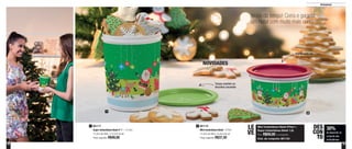 18 19
Armazenar
Ainda dá tempo! Corra e garanta
um Natal com muito mais cores
Fechamento em
um único toque
Tampa mantém os
biscoitos crocantes
801116
Mini Instantânea Natal - 575ml
13,3cm de diâm. x 8,3cm de alt.
Preço sugerido: R$37,30
2801117
Super Instantânea Natal nº 1 - 1,2 Litro
13,3cm de diâm. x 15,5cm de alt.
Preço sugerido: R$48,00
1
1
2
NOVIDADES
Mini Instantânea Natal 575ml +
Super Instantânea Natal 1,2L
Por: R$59,00 o conjunto
Cód. do conjunto: 801124
LE
VE
30%
de desconto no
conjunto das
Instantâneas
DES
CON
TO
 