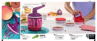 31
até 25%
de desconto nas
páginas 30 e 31
DES
CON
TO
30
Preparar
Hoje é dia de hambúrguer!
Base emborrachada
antiderrapante
Batedores
que facilitam
a mistura de
pequenas
ou grandes
quantidades
Funil integrado para
despejar líquidos
sem abrir a tampa
Manivela para
misturar
Base com
escala gravada
801211
Speedy Chef - 1,2 Litro
14,4cm de diâm. x 26,2cm de alt.
Preço sugerido: R$312,00
Por: R$249,00
1 800408
Burguer Express - Composto por: um moldador,
um prensador, quatro formas e uma tampa
11,4cm de diâm x 13cm de alt.
Preço sugerido: R$56,50
Por: R$42,00
3
1
3
2
87657
Forma Burguer Express Avulsa*
11,4cm de diâm x 2,8cm de alt.
Preço sugerido: R$9,60 cada
2
*Forma não acompanha tampa
Separador de Gemas*
na compra do Speedy Chef
*cores diversas
GRÁTIS
 