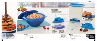 38 39
Veja a receita deste
delicioso Cookie com
Gotas de Chocolate e
Frutas Vermelhas no site:
www.tupperware.com.br
Palavra de busca: Cookies
Preparar
Uma cor mais linda que a outra
e todas elas na sua cozinha!
89449
Tigela Sensação - 1,2 Litro
21,8cm de comp. x 19cm de larg. x 9,3cm de alt.
Preço sugerido: R$46,90
1 801138
Massa Express (acompanha 3 bicos)
19,2cm de comp. x 11,5cm de larg. x 18cm de alt.
Preço sugerido: R$132,00
Por: R$98,00
2
1
2
25%
de desconto no
Massa Express
DES
CON
TO
Possui 3 opções de bico:
- 2 furos retangulares
- 3 furos redondos 2,2cm de diâm.
- 6 furos redondos 1cm de diâm.
Esteira possui indicações,
para que você consiga
deixar os cookies do
mesmo tamanho
Contém o passo
a passo de como
usar o produto
Base possui pés antiderrapantes,
para evitar que o produto se mova
durante a preparação
Permite o
corte uniforme
da massa
Economize
R$34,00 no
Massa Express
 