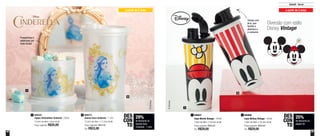 58 59
1
1
2
2
800806
Copo Mickey Vintage - 470ml
7,8cm de diâm. x 19,4cm de alt.
Preço sugerido: R$39,00
Por: R$29,00
2800807
Copo Minnie Vintage - 470ml
7,8cm de diâm. x 19,4cm de alt.
Preço sugerido: R$39,00
Por: R$29,00
1
Tampa com
bico, que
facilita a
abertura e
o consumo
Infantil - Servir
a partir de 2 anos a partir de 2 anos
Diversão com estilo
Disney Vintage!
Fresquinhos e
saborosos por
mais tempo
800535
Tupper Redondinha Cinderela - 500ml
12,9cm de diâm. x 9cm de alt.
Preço sugerido: R$35,00
1 800573
Guarda Suco Cinderela - 1 Litro
10,3cm de diâm. x 17,2cm de alt.
Preço sugerido: R$47,00
Por: R$33,00
2
25%
de desconto na
página 59
DES
CON
TO
29%
de desconto no
Guarda Suco
Cinderela - 1 Litro
DES
CON
TO
 