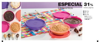 60 61
ESPECIAL 31%
Descontos nestas páginas
2
3
Base opaca
Base translúcida
Tampas não deixam
vazar os alimentos
1
Pragelinha - 150ml cada
11,5cm de diâm. x 4cm de alt.
Preço sugerido: R$16,00 cada
Por: R$11,00 cada
800688 - Roxa1
89491 - Coral2
800110 - Rosa3
 