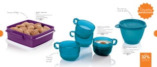 802397 | Tupper Pote
780ml
19,2 comp. X 16,4 larg. X 8 alt. (cm)
Categoria: Portátil
Preço sugerido: R$46,00
Por: R$
31,00
801833 | Xícara Premier
185ml cada
8 comp. X 10,1 larg. X 5,8 alt. (cm)
Categoria: Servir
Preço sugerido: R$32,00 cada
Por: R$
25,00 cada
802140 | Tupper Caçulinha
400ml
13,1 comp. X 11,6 larg. X 8 alt. (cm)
Categoria: Armazenar
Preço sugerido: R$31,00
Por: R$
21,00
Leve para todo lugar
Para servir
o cafezinho
com estilo
Para armazenar
a fruta da tarde! Descontos
IMPERDÍVEIS
até
de desconto nas
páginas 60 e 61
32%
60 61
 