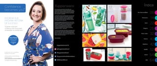 Ano Novo saudável
06
Armazenar
14
Servir
22
Preparar
25
Micro-ondas
32
Freezer
40
Geladeira
42
Portátil
52
Infantil
54
BEA
64
54
7
64
46
17
Índice
Todos os preços apresentados neste folheto são
meramente sugeridos. Os produtos apresentados serão
atendidos até o final dos estoques. Os produtos ilustrados
podem sofrer variação de cor, de acordo com o processo
gráfico. Os itens de ambientação utilizados neste folheto
não acompanham os produtos.
A capacidade de todos os produtos pode variar de acordo
com o tipo de alimento e/ou ingrediente armazenado ou
contido, pois a densidade varia de um ingrediente para
outro. Contudo, todas as medidas volumétricas foram
definidas, considerando água como parâmetro universal
para referência de sua capacidade.
Os produtos Tupperware têm garantia de 10 anos contra
qualquer defeito de fabricação (esta garantia não se aplica
à decoração dos mesmos) e um serviço especial para
reposição de acessórios, tais como tampas, alças
e grades, conforme disponibilidade do estoque no
momento da solicitação. Esta garantia de 10 anos
dos produtos Tupperware não se aplica aos produtos
cosméticos da marca – Nutrimetics.
Os direitos de publicação desta edição e de qualquer outra
marca registrada nela utilizada são propriedade da Dart do
Brasil Ind. e Com. Ltda. Nenhuma parte desta publicação
poderá ser reproduzida, arquivada ou transmitida de forma
alguma e por nenhum meio, sem permissão expressa e por
escrito da detentora dos direitos.
Consultor(a):
/TupperwareBrasil
/TupperwareBrasilSoConsultores
/TWBrasilOficial
tupperware.com.br
@TupperwareBrasil
Confidence
becomes you*
Ana Flávia
Distribuição
Ciranda
Fortaleza
CE
E para você, como a confiança
transformou sua vida?
Conheça esta e outras histórias
inspiradoras em:
www.tupperware.com.br/confidence
*A Confiança Transforma Você
37
ESCREVA SUA
PRÓPRIA HISTÓRIA
DE SUCESSO
“Quando você tem
confiança, tem força para
ultrapassar os obstáculos.”
 