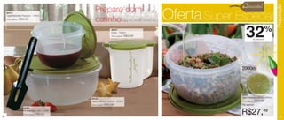 Desconto!




                                                                                                                                                          Preparação
                                                          Prepare com
     86410
     Tigela Batedeira Pequena - 1000ml
     Preço sugerido:   R$32,99
                                                          carinho...                                     Oferta Super Especial
                                                                             86407
                                                                             Exata - 1000ml
                                                                             Preço sugerido:   R$50,99                       32       de desconto
                                                                                                                                                    %



                                                                                                                        2000ml




                                                                                                                        86409
                                                                                                                        Tigela Batedeira Média - 2000ml
                                                      86408
                                                      Tigela Batedeira Grande - 3200ml                                  Preço sugerido:   R$40,99
                                                      Preço sugerido:   R$50,99                                         Por apenas:
                          82391


22
                          Pá Batedeira - 22 x 5,5cm
                          Preço sugerido:   R$9,99                                                                      R$27,49                               23
 