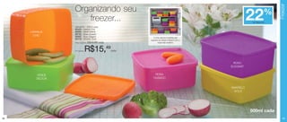 Freezer
                  Organizando seu
                     freezer...
                  Jeitosinho - 500ml cada
                                                                                                             22         %
                                                                                                              de desconto


                  82420 - Laranja Chic
     LARANJA      82650 - Verde Delícia
                  86733 - Rosa Ousado
       CHIC       82652 - Roxo Elegant
                                                             A Linha Jeitosos é perfeita para
                  82219 - Amarelo Gold
                                                          organizar seu freezer e deixá-lo com o
                  Preço sugerido:   R$19,99 cada                  visual mais moderno.


                  Por apenas:   R$15,49            cada



                                                                                                    ROXO
                                                                                                   ELEGANT

        VERDE                                                 ROSA
        DELÍCIA                                              OUSADO


                                                                                                   AMARELO
                                                                                                    GOLD




                                                                                                             500ml cada
28                                                                                                                            29
 