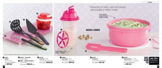42 43
Preparar
1
1
2
2
3
3
4
891746
Turbo Chef - 300ml
10,8cm de diâm. x 8cm de alt.
Preço sugerido: R$266,00
487842
Batedor*
28,5cm de comp.
Preço sugerido: R$94,00
Por: R$74,00
1 800704
Pá Batedeira
22cm de comp. x 5,5cm de alt.
Preço sugerido: R$13,00
2 892035
Tigela Batedeira - 3,2 Litros
25,2cm de diâm. x 11,6cm de alt.
Preço sugerido: R$67,00
Por: R$51,00
3800929
Quick Shake - 500ml
9cm de diâm. x 20cm de alt.
Preço sugerido: R$44,00
1
Pensamos em tudo o que você precisa
para preparar a melhor receita
NOVAS CORES
*Não é recomendável contato contínuo com metal quente, chama ou óleo quente
até 23%
de desconto nas
páginas 42 e 43
DES
CON
TO
Base translúcida, com
escala de medidas
Possui formato
arredondado para
facilitar a mistura
Preço sugerido: R$50,00cada
2 891046 - Amassador*
29,8cm de comp.
88667 - Espátula Triangular*
30cm de comp.
3
 