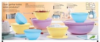 66 67
Quer ganhar todos
estes produtos?
Abra as portas da sua casa para uma
EXPERIÊNCIA TUPPERWARE! Converse com
um(a) Consultor(a) Autônomo(a) e saiba como
1976
Tupperware chega ao Brasil com a tradicional Tigela
Maravilhosa. Um ícone da Tupperware, que há 40
anos faz história na casa de muitas famílias brasileiras.
1º Nível • 801553
Com uma experiência de R$ 540,00 em
vendas e 2 marcações, VOCÊ GANHA:
	 1 Tigela Maravilhosa 1,8L
	 1 Tigela Maravilhosa 1L
	 1 Tigela Maravilhosa 500ml
	 1 Tigela Maravilhosa 750ml
1
2
3
4
3º Nível • 801555
Com uma experiência de R$ 985,00 em
vendas e 2 marcações, VOCÊ GANHA:
Todos os produtos do 2º nível +
	 1 Tigela Maravilhosa 1,8L
	 1 Saladeira 6,5L
1
6
2º Nível • 801554
Com uma experiência de R$ 735,00 em
vendas e 2 marcações, VOCÊ GANHA:
Todos os produtos do 1º nível +
	 1 Tigela Maravilhosa 750ml
	 1 Tigela Maravilhosa 2,6L
4
5
6
5
4
3
1
1
2
4
Brinde de Agradecimento:
• 89417 - Separador de Gemas*
*cores diversas
 