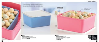 34 35
Armazenar - Refrigerador
Produtos que deixam a sua cozinha
ainda mais fashion nas cores do ano!
No refrigerador, aguenta
baixas temperaturas
NOVIDADE
25%
de desconto na
Basic Line Rosa
Quartzo - 5 Litros
DES
CON
TO
801513
Basic Line Rosa Quartzo - 5 Litros
25cm de comp. x 26,4cm de larg. x 11,5cm de alt.
Preço sugerido: R$72,00
Por: R$54,00
2801512
Basic Line Azul Serenity - 2,5 Litros
19,9cm de comp. x 21,6cm de larg. x 9,5cm de alt.
Preço sugerido: R$49,00
1
2
1
 