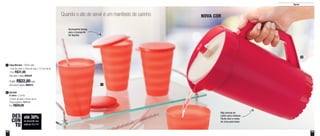 52 53
Quando o ato de servir é um manifesto de carinho
Acompanha tampa,
para o transporte
de líquidos
Não precisa de
colher para misturar.
Feche bem e mexa
de cima para baixo
801649
A Jarra - 2 Litros
13,8cm de diâm x 24cm de alt.
Preço sugerido: R$85,00
Por: R$59,00
2
1
2
até 30%
de desconto nas
páginas 52 e 53
DES
CON
TO
NOVA COR
Servir
1 Copo Murano - 500ml cada
11cm de comp. x 10cm de larg. x 13,7cm de alt.
1 Por: R$31,00
Cód. para 1 peça: 800540
4 por: R$22,00 cada
Cód. para 4 peças: 800572
 