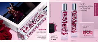 *Nãocontaparavendaseprogramasdeincentivos.
EDIÇÃO
LIMITADA: NOVA
FRAGRÂNCIA
FEMININA
300730	
Sacola Presenteável
Nutrimetics*
20cm de comp. x 28cm
de alt. x 10cm de larg.
R$ 4,20
DEIXE SEU
P
RESENTEMAISESPECIAL!
LANÇAMENTO
Inspirada na capital do
Tango, a fragrância reflete
a mulher sedutora e
envolvente, que valoriza
suas origens.
BUENOS AIRES
99,90
R$ cada
Por
901343
Buenos Aires Deo-Colônia
Feminina 100ml cada
Oriental Chypre
Preço sugerido:
R$ 129,00 cada
DESCONTO22%
66
ESPECIALDIADASMÃES
67
 